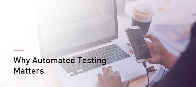 Why-automated-Testing-Matters