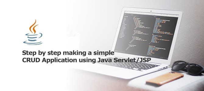 CRUD Application Simple Steps in Java using Servlet and JSP