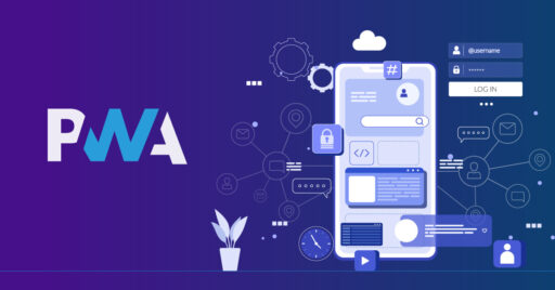 PWA: The Advantages and Basic Guide to Apply